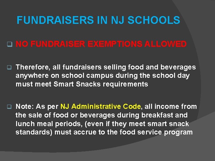 FUNDRAISERS IN NJ SCHOOLS q NO FUNDRAISER EXEMPTIONS ALLOWED q Therefore, all fundraisers selling
