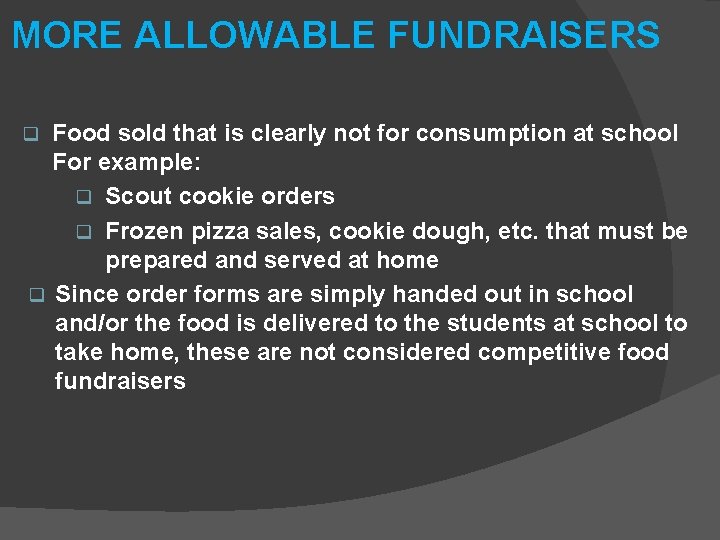 MORE ALLOWABLE FUNDRAISERS Food sold that is clearly not for consumption at school For