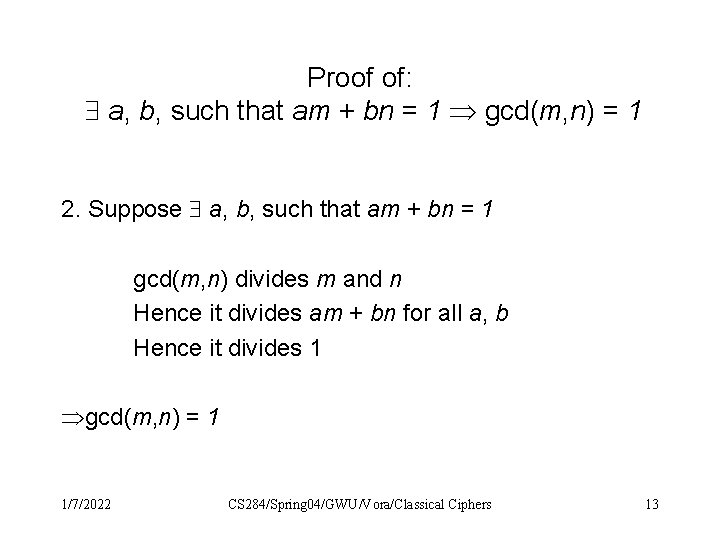 Proof of: a, b, such that am + bn = 1 gcd(m, n) = Proof of: a, b, such that am + bn = 1 gcd(m, n) =