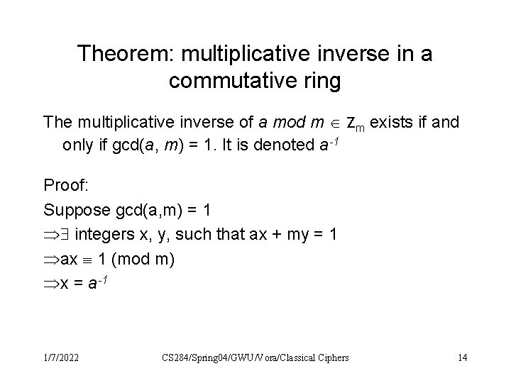 Theorem: multiplicative inverse in a commutative ring The multiplicative inverse of a mod m Theorem: multiplicative inverse in a commutative ring The multiplicative inverse of a mod m