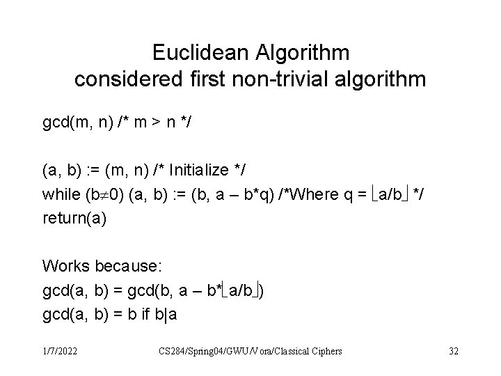 Euclidean Algorithm considered first non-trivial algorithm gcd(m, n) /* m > n */ (a, Euclidean Algorithm considered first non-trivial algorithm gcd(m, n) /* m > n */ (a,