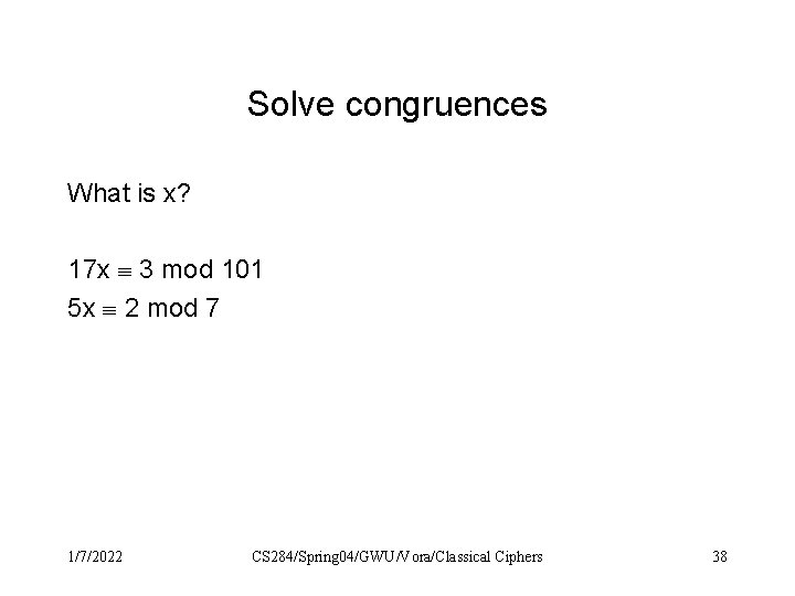 Solve congruences What is x? 17 x 3 mod 101 5 x 2 mod Solve congruences What is x? 17 x 3 mod 101 5 x 2 mod