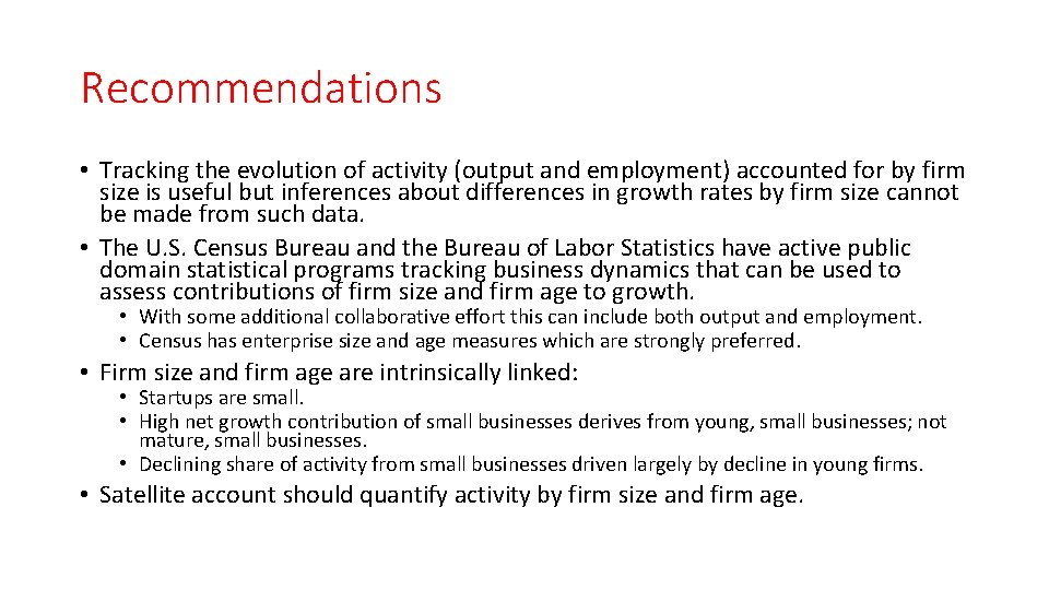 Recommendations • Tracking the evolution of activity (output and employment) accounted for by firm
