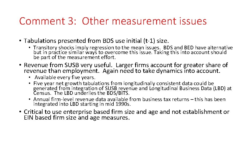 Comment 3: Other measurement issues • Tabulations presented from BDS use initial (t-1) size.