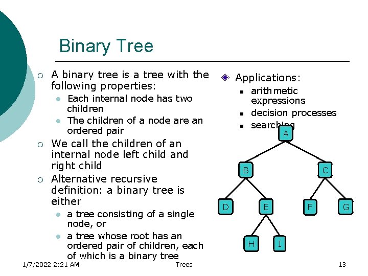 Binary Tree ¡ A binary tree is a tree with the following properties: l Binary Tree ¡ A binary tree is a tree with the following properties: l