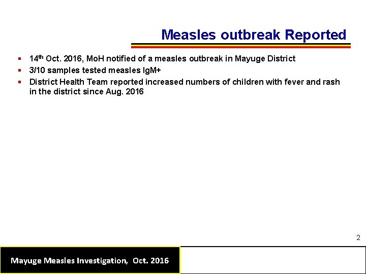 Measles outbreak Reported § 14 th Oct. 2016, Mo. H notified of a measles