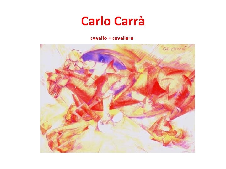 Carlo Carrà cavallo + cavaliere 