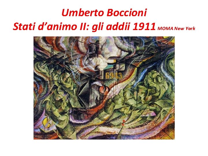 Umberto Boccioni Stati d’animo II: gli addii 1911 MOMA New York 
