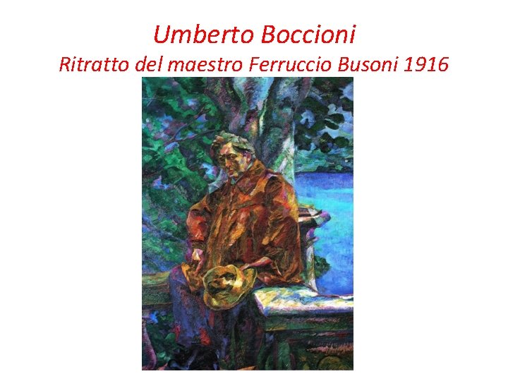 Umberto Boccioni Ritratto del maestro Ferruccio Busoni 1916 