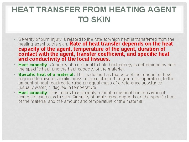 HEAT TRANSFER FROM HEATING AGENT TO SKIN • Severity of burn injury is related