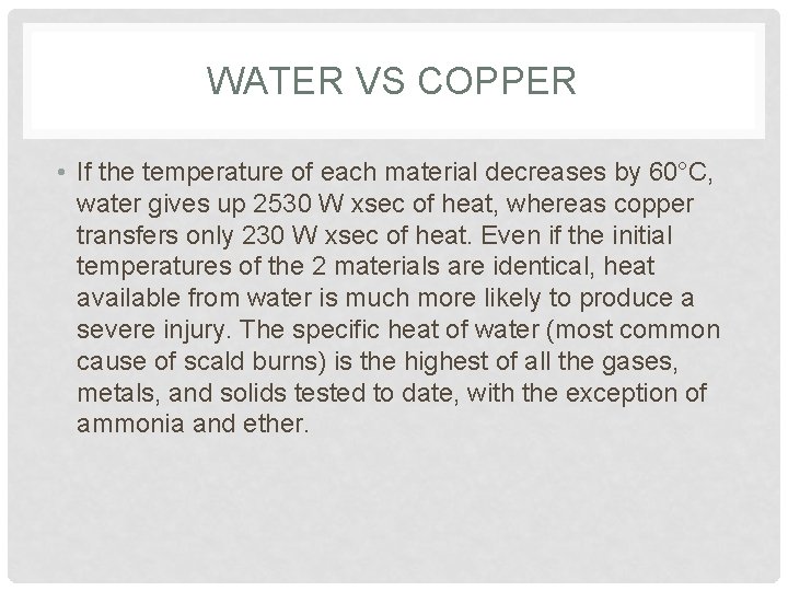 WATER VS COPPER • If the temperature of each material decreases by 60°C, water