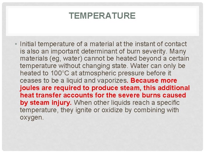 TEMPERATURE • Initial temperature of a material at the instant of contact is also
