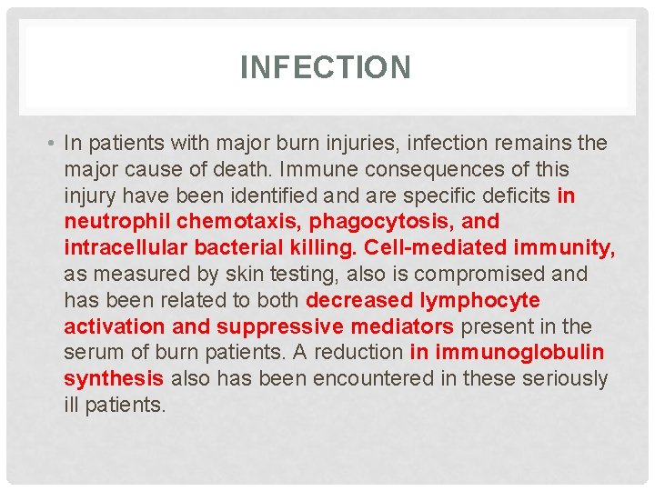 INFECTION • In patients with major burn injuries, infection remains the major cause of