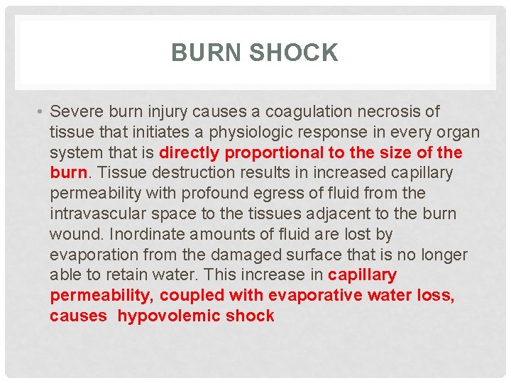 BURN SHOCK • Severe burn injury causes a coagulation necrosis of tissue that initiates