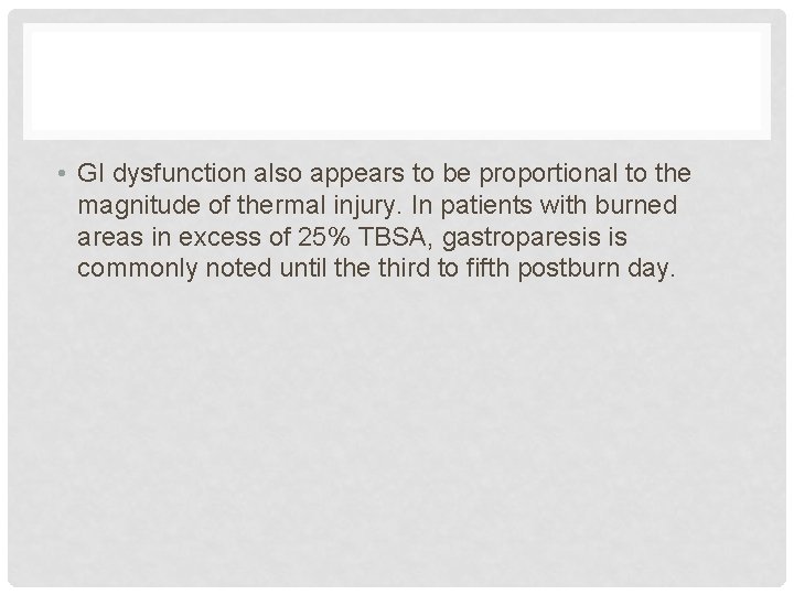  • GI dysfunction also appears to be proportional to the magnitude of thermal