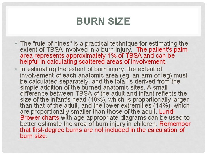 BURN SIZE • The "rule of nines" is a practical technique for estimating the