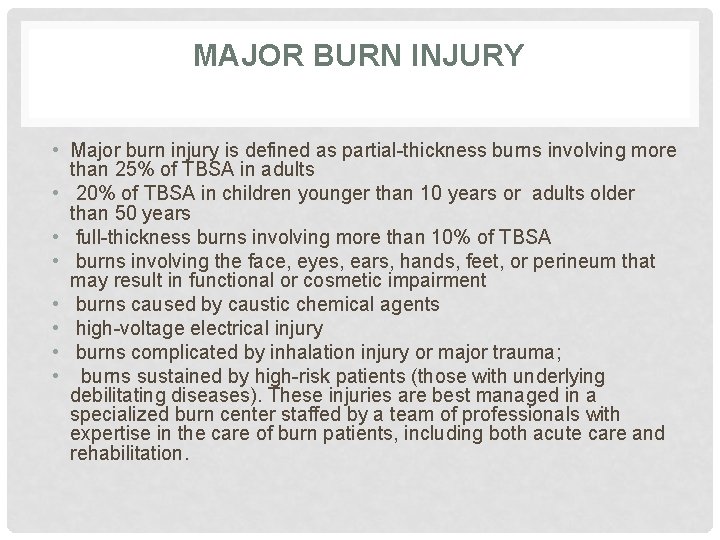 MAJOR BURN INJURY • Major burn injury is defined as partial-thickness burns involving more