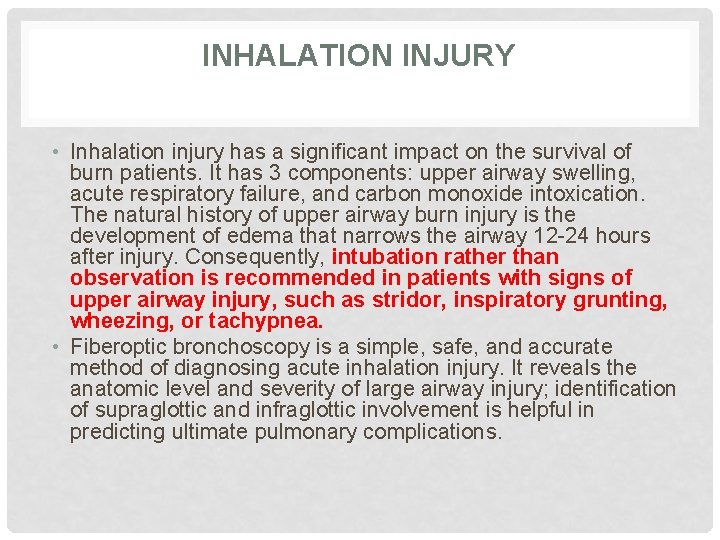 INHALATION INJURY • Inhalation injury has a significant impact on the survival of burn
