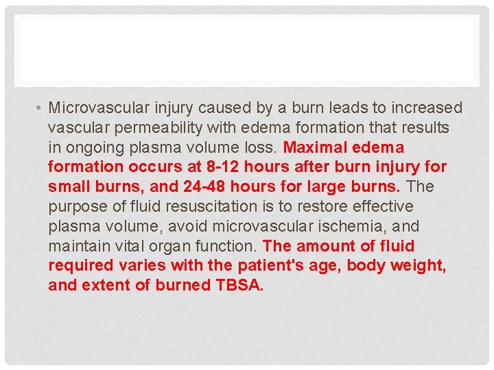  • Microvascular injury caused by a burn leads to increased vascular permeability with