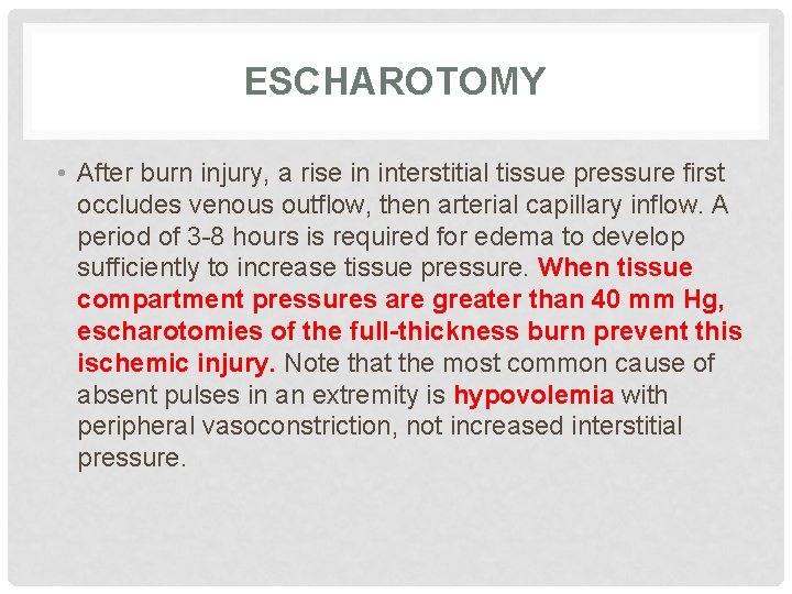 ESCHAROTOMY • After burn injury, a rise in interstitial tissue pressure first occludes venous