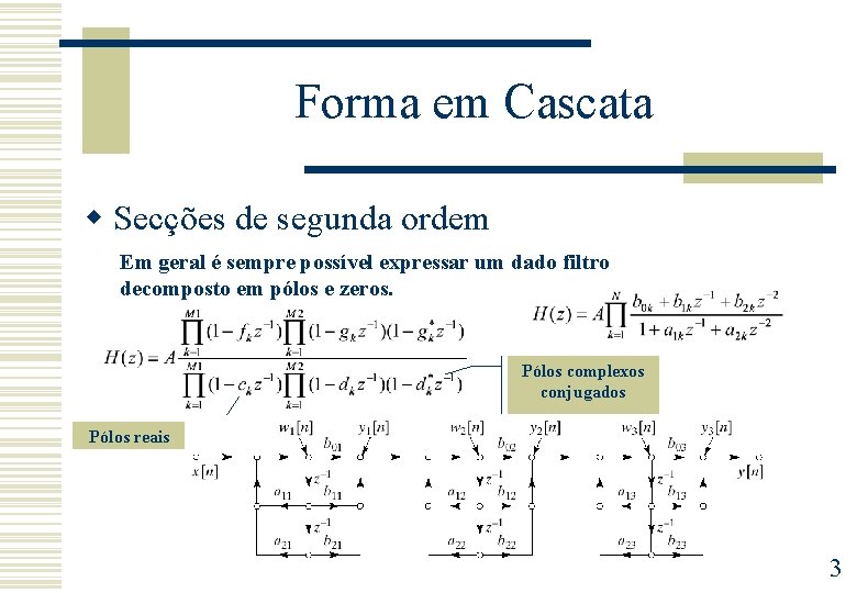 Forma em Cascata w Secções de segunda ordem Em geral é sempre possível expressar