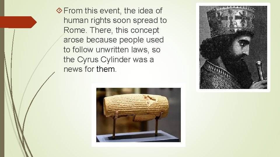  From this event, the idea of human rights soon spread to Rome. There,