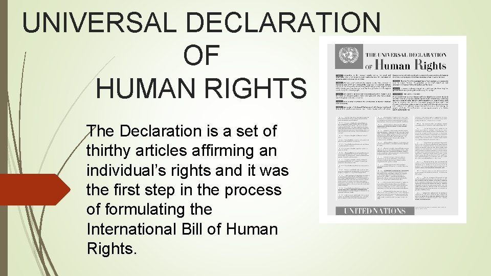 UNIVERSAL DECLARATION OF HUMAN RIGHTS The Declaration is a set of thirthy articles affirming