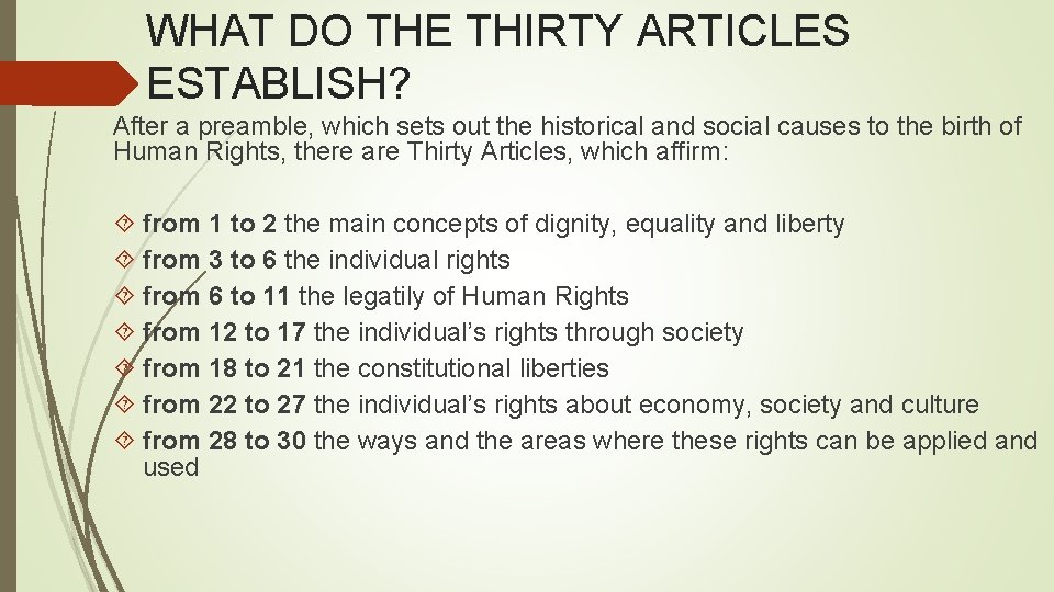 WHAT DO THE THIRTY ARTICLES ESTABLISH? After a preamble, which sets out the historical