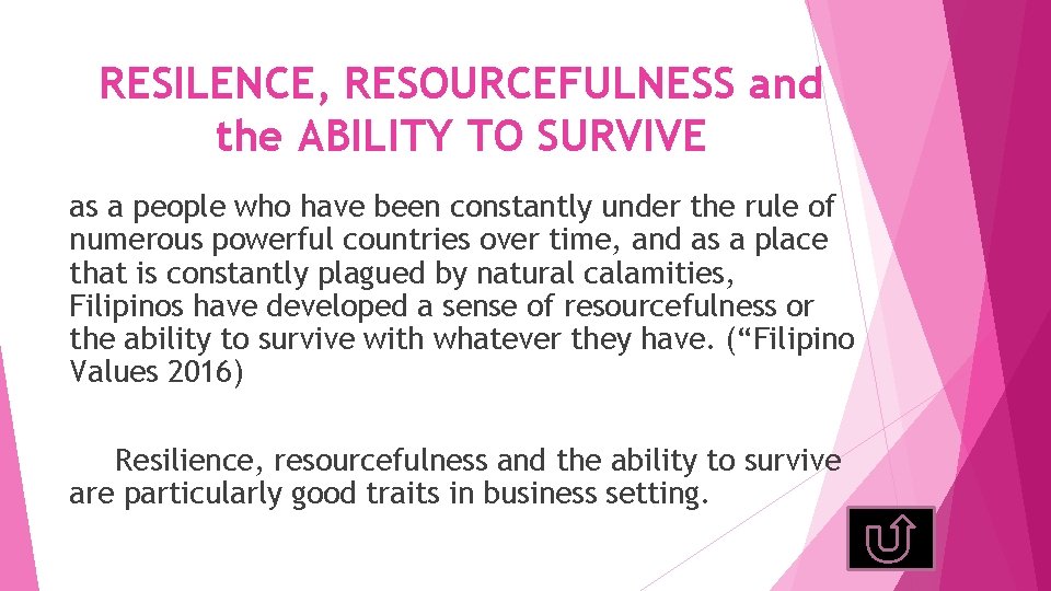 RESILENCE, RESOURCEFULNESS and the ABILITY TO SURVIVE as a people who have been constantly