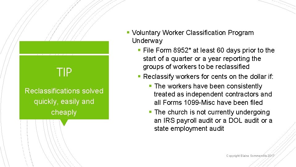 § Voluntary Worker Classification Program TIP Reclassifications solved quickly, easily and cheaply Underway §