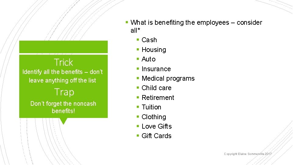 § What is benefiting the employees – consider all* Trick Identify all the benefits