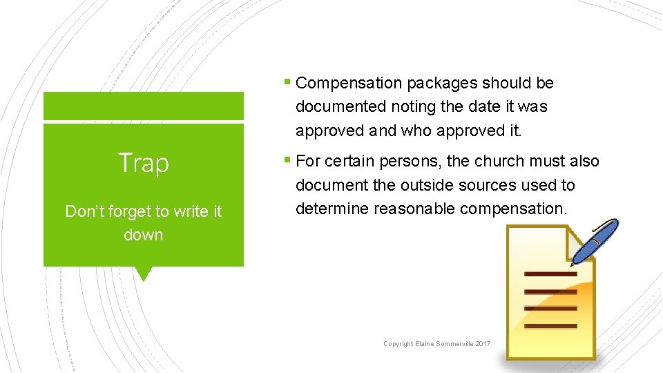 § Compensation packages should be documented noting the date it was approved and who
