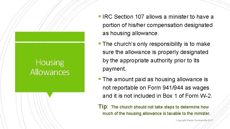 § IRC Section 107 allows a minister to have a portion of his/her compensation