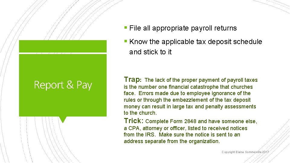 § File all appropriate payroll returns § Know the applicable tax deposit schedule and