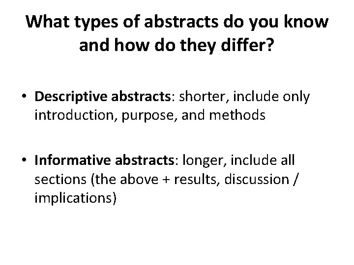 What types of abstracts do you know and how do they differ? • Descriptive