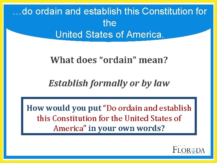 …do ordain and establish this Constitution for the United States of America. What does