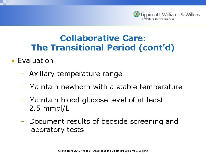 Collaborative Care: The Transitional Period (cont’d) • Evaluation – Axillary temperature range – Maintain