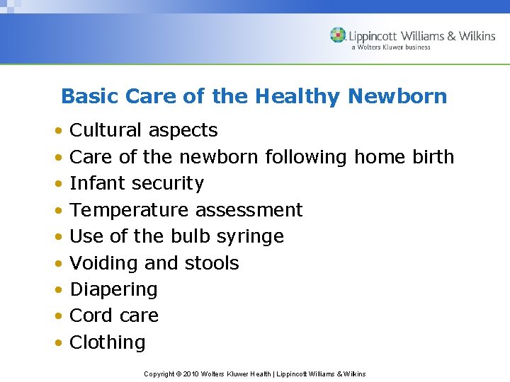 Basic Care of the Healthy Newborn • Cultural aspects • Care of the newborn