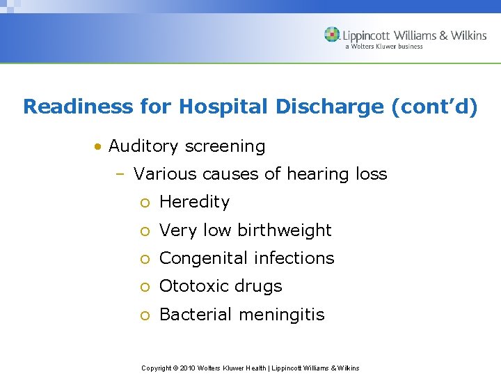 Readiness for Hospital Discharge (cont’d) • Auditory screening – Various causes of hearing loss