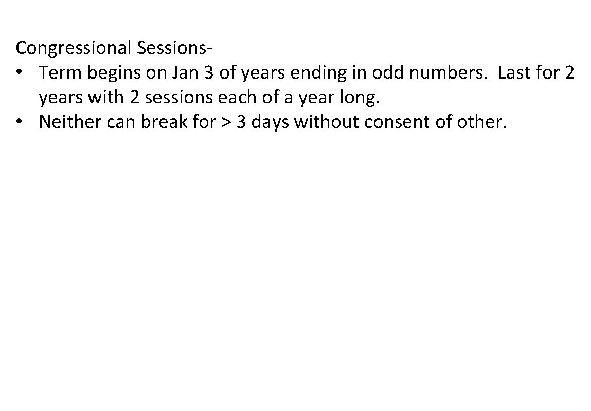 Congressional Sessions • Term begins on Jan 3 of years ending in odd numbers.