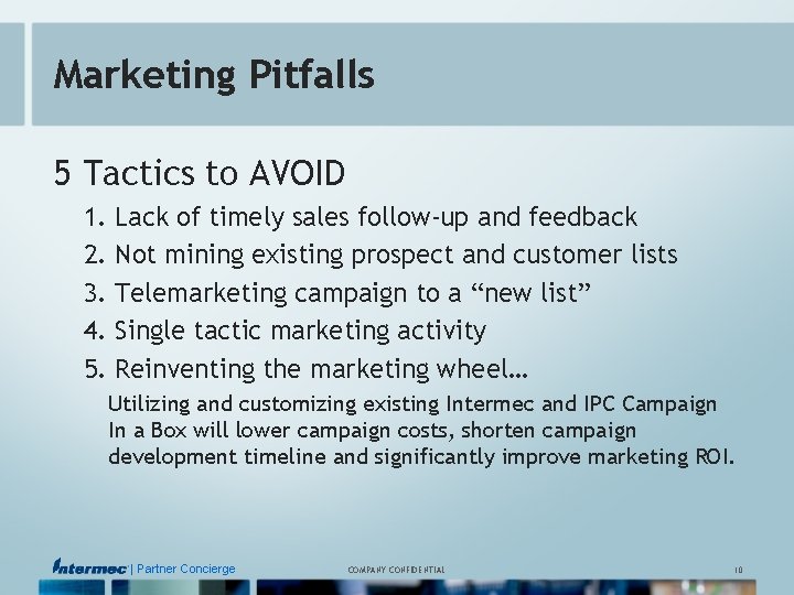 Marketing Pitfalls 5 Tactics to AVOID 1. 2. 3. 4. 5. Lack of timely