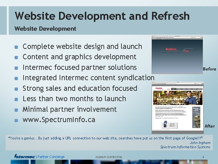 Website Development and Refresh Website Development Complete website design and launch Content and graphics