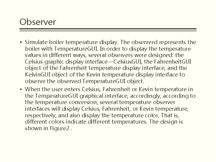 Observer § Simulate boiler temperature display. The observerd represents the boiler with Temperature. GUI.