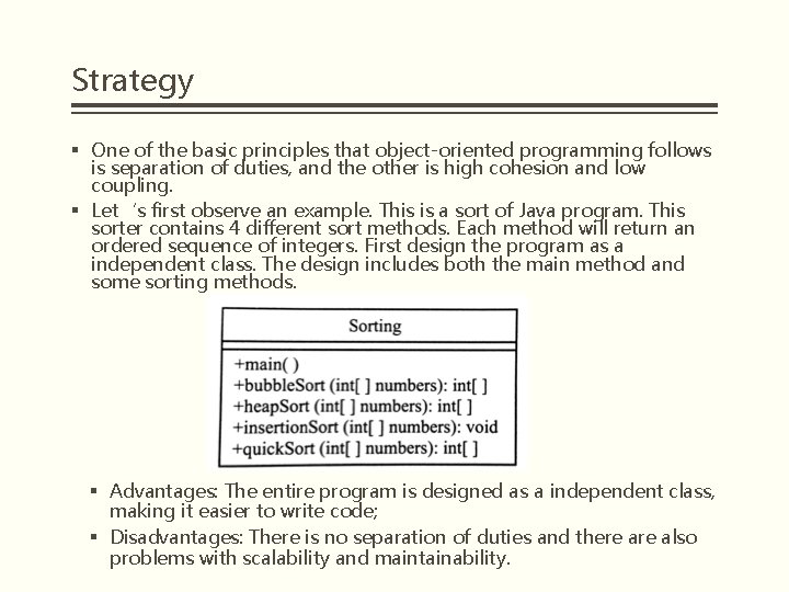 Strategy § One of the basic principles that object-oriented programming follows is separation of