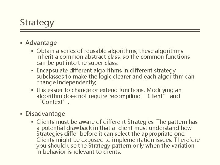 Strategy § Advantage § Obtain a series of reusable algorithms, these algorithms inherit a