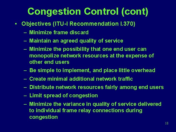 Congestion Control (cont) • Objectives (ITU-I Recommendation I. 370) – Minimize frame discard –