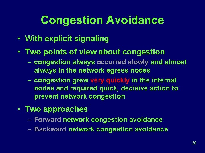 Congestion Avoidance • With explicit signaling • Two points of view about congestion –