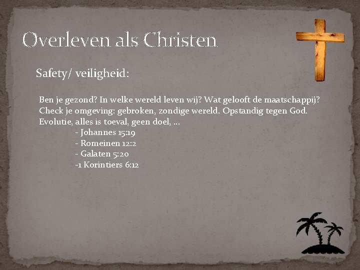 Overleven als Christen Safety/ veiligheid: Ben je gezond? In welke wereld leven wij? Wat