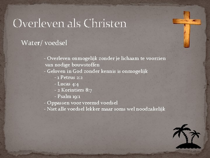 Overleven als Christen Water/ voedsel - Overleven onmogelijk zonder je lichaam te voorzien van