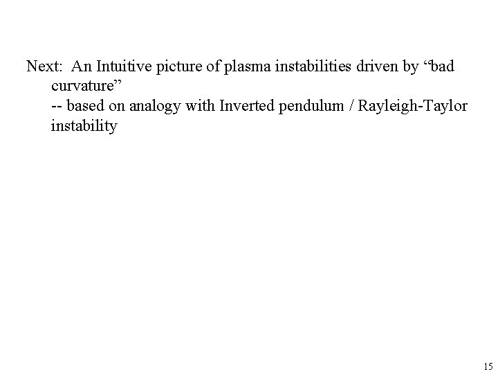 Next: An Intuitive picture of plasma instabilities driven by “bad curvature” -- based on